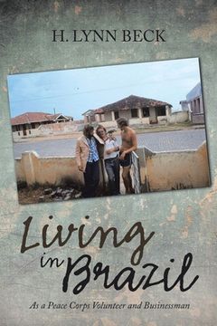 portada Living in Brazil: As a Peace Corps Volunteer and Businessman (en Inglés)