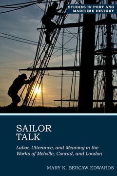portada Sailor Talk: Labor, Utterance, and Meaning in the Works of Melville, Conrad, and London