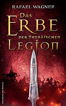 portada Das Erbe der Thebäischen Legion: Historischer Roman (Marcus von Arbona) (in German)