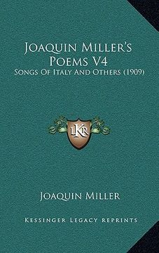 portada joaquin miller's poems v4: songs of italy and others (1909)