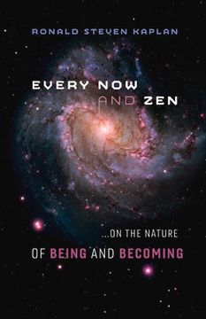 portada Every Now and Zen: ...on the Nature of Being and Becoming Volume 1