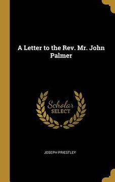 portada A Letter to the Rev. Mr. John Palmer (en Inglés)