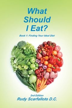 portada What Should I Eat?: Book 1: Finding Your Ideal Diet (en Inglés)
