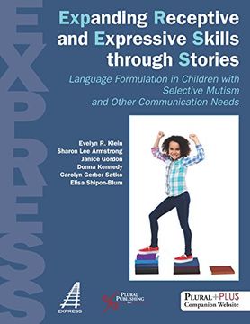 portada Expanding Receptive and Expressive Skills Through Stories (Express): Language Formulation in Children with Selective Mutism and Other Communication Ne (en Inglés)