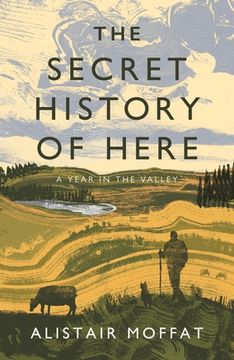 portada The Secret History of Here: A Year in the Valley (in English)