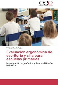 portada Evaluación Ergonómica de Escritorio y Silla Para Escuelas Primarias: Investigación Ergonómica Aplicada al Diseño Industrial (Spanish Edition)