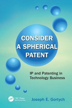 portada Consider a Spherical Patent: IP and Patenting in Technology Business (en Inglés)