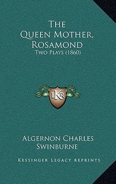 portada the queen mother, rosamond: two plays (1860) (en Inglés)