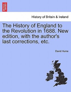 portada the history of england to the revolution in 1688. new edition, with the author's last corrections, etc. (en Inglés)