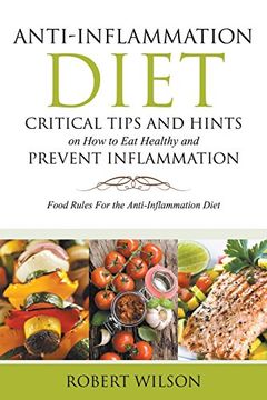 portada Anti-Inflammation Diet: Critical Tips and Hints on How to Eat Healthy and Prevent Inflammation (Large): Food Rules for the Anti-Inflammation D
