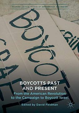 portada Boycotts Past and Present: From the American Revolution to the Campaign to Boycott Israel (Palgrave Critical Studies of Antisemitism and Racism) (in English)