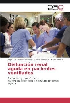 portada Disfunción renal aguda en pacientes ventilados: Evolución y pronóstico. Nueva clasificación de disfunción renal aguda (Spanish Edition)