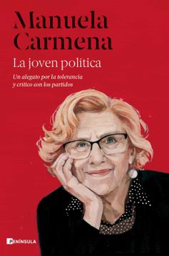 portada La Joven Política: Un Alegato por la Tolerancia y Crítico con los Partidos (Peninsula) (in Spanish)
