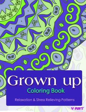 portada Grown Up Coloring Book: Coloring Books for Grownups: Stress Relieving Patterns (en Inglés)
