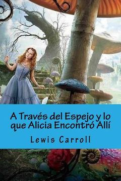 portada A Traves del Espejo y lo que Alicia Encontro Alli (Spanish Edition)