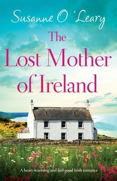 portada The Lost Mother of Ireland: A heart-warming and feel-good Irish romance (en Inglés)