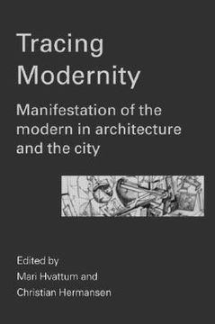 portada tracing modernity: manifestations of the modern in architecture and the city