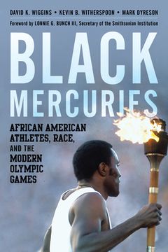 portada Black Mercuries: African American Athletes, Race, and the Modern Olympic Games 