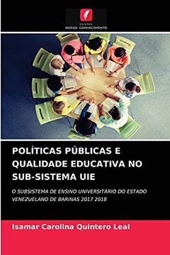 portada Políticas Públicas e Qualidade Educativa no Sub-Sistema Uie: O Subsistema de Ensino Universitário do Estado Venezuelano de Barinas 2017 2018 (en Portugués)