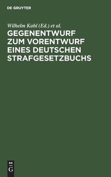 portada Gegenentwurf zum Vorentwurf Eines Deutschen Strafgesetzbuchs: Begrã Â¼Ndung (German Edition) [Hardcover ] (in German)