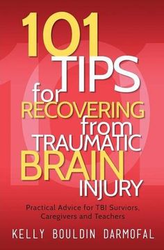 portada 101 Tips for Recovering from Traumatic Brain Injury: Practical Advice for TBI Survivors, Caregivers, and Teachers (in English)