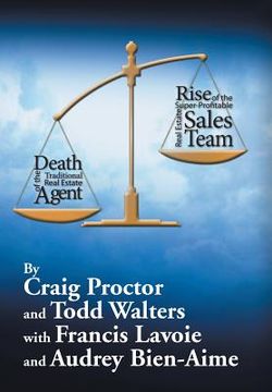 portada Death of the Traditional Real Estate Agent: Rise of the Super-Profitable Real Estate Sales Team (en Inglés)