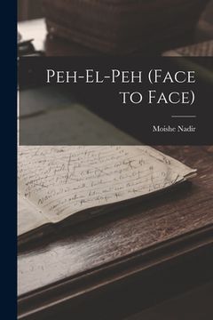 portada Peh-El-Peh (Face to Face) (in English)