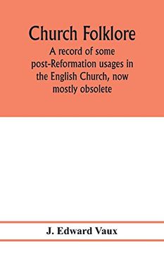 portada Church Folklore; A Record of Some Post-Reformation Usages in the English Church, now Mostly Obsolete (in English)