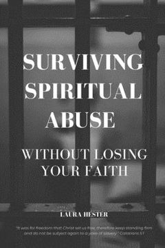 portada Surviving Spiritual Abuse Without Losing Your Faith