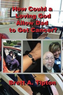 portada How Could a Loving God Allow Dad to Get Cancer?