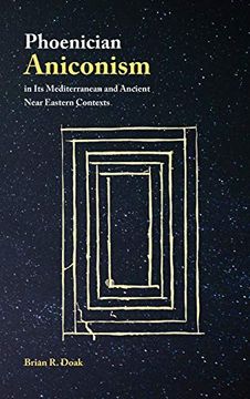portada Phoenician Aniconism in its Mediterranean and Ancient Near Eastern Contexts (Archaeology and Biblical Studies) (en Inglés)