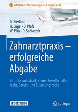 portada Zahnarztpraxis - Erfolgreiche Abgabe: Betriebswirtschaft, Steuer, Gesellschaftsrecht, Berufs- Und Zulassungsrecht (in German)
