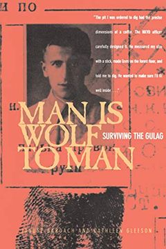 portada Man is Wolf to Man: Surviving the Gulag (en Inglés)
