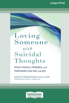 portada Loving Someone with Suicidal Thoughts: What Family, Friends, and Partners Can Say and Do (16pt Large Print Edition) (en Inglés)