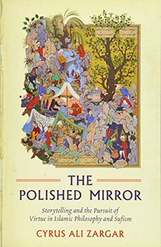 portada The Polished Mirror: Storytelling and the Pursuit of Virtue in Islamic Philosophy and Sufism (in English)