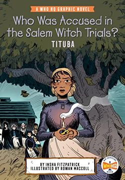 portada Who was Accused in the Salem Witch Trials? Tituba: A who hq Graphic Novel (Who hq Graphic Novels) 