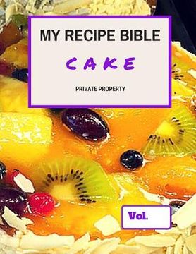 portada My Recipe Bible - Cake: Private Property (en Inglés)