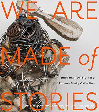 portada We are Made of Stories: Self-Taught Artists in the Robson Family Collection (en Inglés)