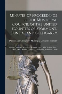 portada Minutes of Proceedings of the Municipal Council of the United Counties of Stormont, Dundas and Glengarry [microform]: January, June and November Sessi (en Inglés)