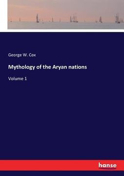 portada Mythology of the Aryan nations: Volume 1 (en Inglés)