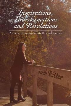 portada Inspirations, Transformations and Revelations: A Poetic Expression of My Personal Journey (in English)