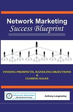 portada Network Marketing Success Blueprint: Finding Prospects, Handling Objections & Closing Sales (en Inglés)
