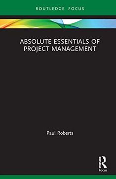portada Absolute Essentials of Project Management (Absolute Essentials of Business and Economics) (en Inglés)