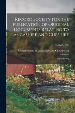 portada Record Society for the Publication of Original Documents Relating to Lancashire and Cheshire: [publications]; 20 (1867-1868)