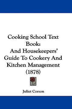 portada cooking school text book: and housekeepers' guide to cookery and kitchen management (1878)