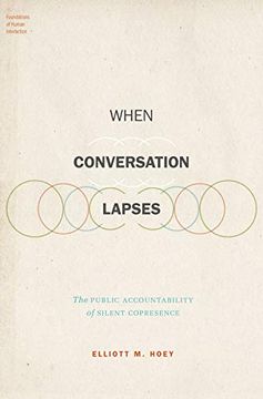 portada When Conversation Lapses: The Public Accountability of Silent Copresence (Foundations of Human Interaction) (en Inglés)