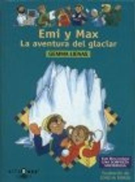 portada EMI y max - la aventura del glaciar (Alfaguay)
