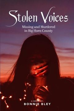 portada Stolen Voices: Missing and Murdered in Big Horn County (en Inglés)