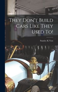 portada They Don't Build Cars Like They Used To! (en Inglés)