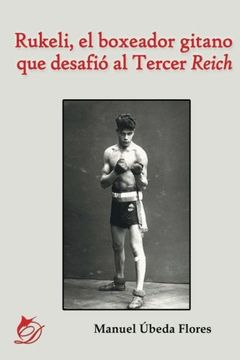 portada Rukeli, el Boxeador Gitano que Desafió al Tercer Reich (in Spanish)